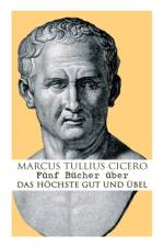F nf B cher  ber das h chste Gut und  bel af Marcus Tullius Cicero