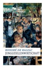 Junggesellenwirtschaft af Honore de Balzac