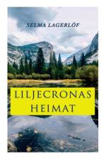 Liljecronas Heimat af Selma Lagerlof
