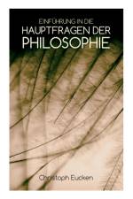 Einf hrung in die Hauptfragen der Philosophie af Christoph Eucken
