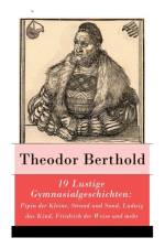 19 Lustige Gymnasialgeschichten af Theodor Berthold