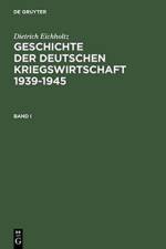 Geschichte Der Deutschen Kriegswirtschaft 1939-1945 af Dietrich Eichholtz