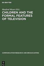 Children and the Formal Features of Television