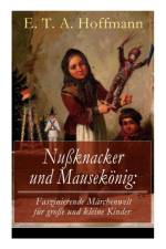 Nußknacker und Mausekonig af E T a Hoffmann