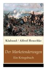 Der Marketenderwagen - Ein Kriegsbuch af Alfred Klabund