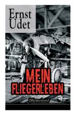 Mein Fliegerleben (Memoiren) - Vollstandige Ausgabe Mit Abbildungen af Ernst Udet