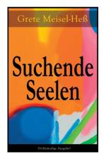 Suchende Seelen (Vollst ndige Ausgabe) af Grete Meisel-He