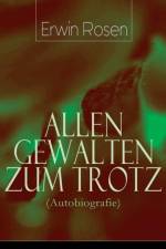 Allen Gewalten zum Trotz (Autobiografie) af Erwin Rosen