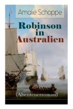Robinson in Australien (Abenteuerroman) af Amalie Schoppe