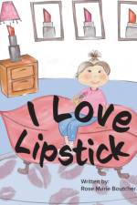 I Love Lipstick! af Rose Marie Boutcher