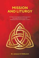 Mission and Liturgy af Jameson K Pallikunnil