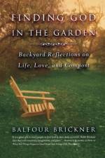 Finding God in the Garden af Balfour Brickner