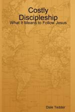 Costly Discipleship af Dale Tedder