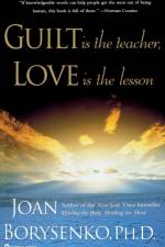Guilt is the Teacher, Love is the Lesson af Joan Borysenko