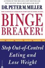 Binge Breaker!(TM) af Peter M Miller