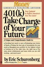 401(k) Take Charge of Your Future af Eric Schurenberg
