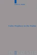 Cultic Prophecy in the Psalms af John W. Hilber