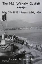 The M.S. Wilhelm Gustloff - Voyages af Edward Petruskevich