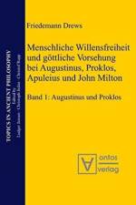 Menschliche Willensfreiheit und gottliche Vorsehung bei Augustinus, Proklos, Apuleius und John Milton af Drews Friedemann Drews