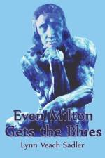 Even Milton Gets the Blues af Lynn Veach Sadler