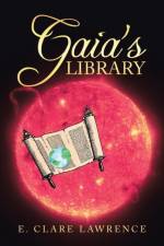 Gaia's Library af E Clare Lawrence
