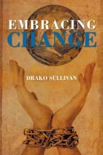 Embracing Change af Drako Sullivan
