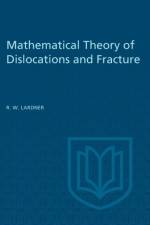 Mathematical Theory of Dislocations and Fracture af R W Lardner