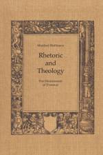Rhetoric and Theology af Manfred Hoffman