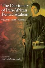 Dictionary of Pan-African Pentecostalism, Volume One
