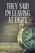 They Said I Was Leaving at Eight af Carole McMechan Davis