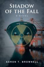 Shadow of the Fall af Aaron T Brownell