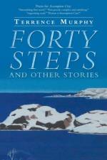Forty Steps and Other Stories af Terrence Murphy