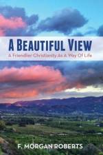 A Beautiful View af F Morgan Roberts