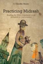 Practicing Midrash af F Timothy Moore