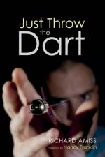 Just Throw the Dart af Richard Amiss