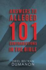 Answers to Alleged 101 Contradictions in the Bible af Oriel Beltran Dumanon