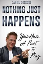 Nothing Just Happens af Daniel Cotrone