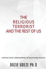 Religious Terrorist and the Rest of Us af Dozie Udeze Ph D