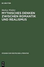 Mythisches Denken zwischen Romantik und Realismus af Markus Winkler