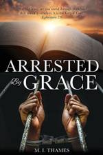 Arrested By Grace af M I Thames