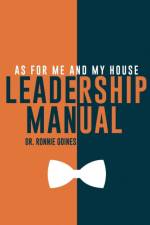 As for me and my house af Dr Ronnie W Goines