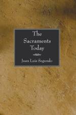 The Sacraments Today af Juan L Segundo