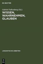 Wissen, Wahrnehmen, Glauben