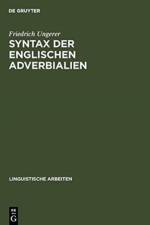 Syntax der englischen Adverbialien af Friedrich (Professor of English Linguistics University of Rostock Germany) Ungerer