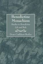 Benedictine Monachism, Second Edition af Cuthbert Butler