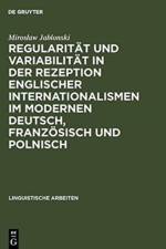 Regularitat Und Variabilitat in Der Rezeption Englischer Internationalismen Im Modernen Deutsch, Franzoesisch Und Polnisch af Miroslaw Jablonski