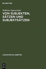 Von Subjekten, Satzen und Subjektsatzen af Wilhelm Oppenrieder