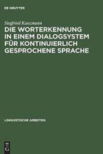 Worterkennung in einem Dialogsystem fur kontinuierlich gesprochene Sprache af Siegfried Kunzmann