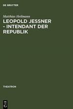 Leopold Jessner - Intendant der Republik