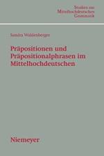 Prapositionen und Prapositionalphrasen im Mittelhochdeutschen af Sandra Waldenberger
